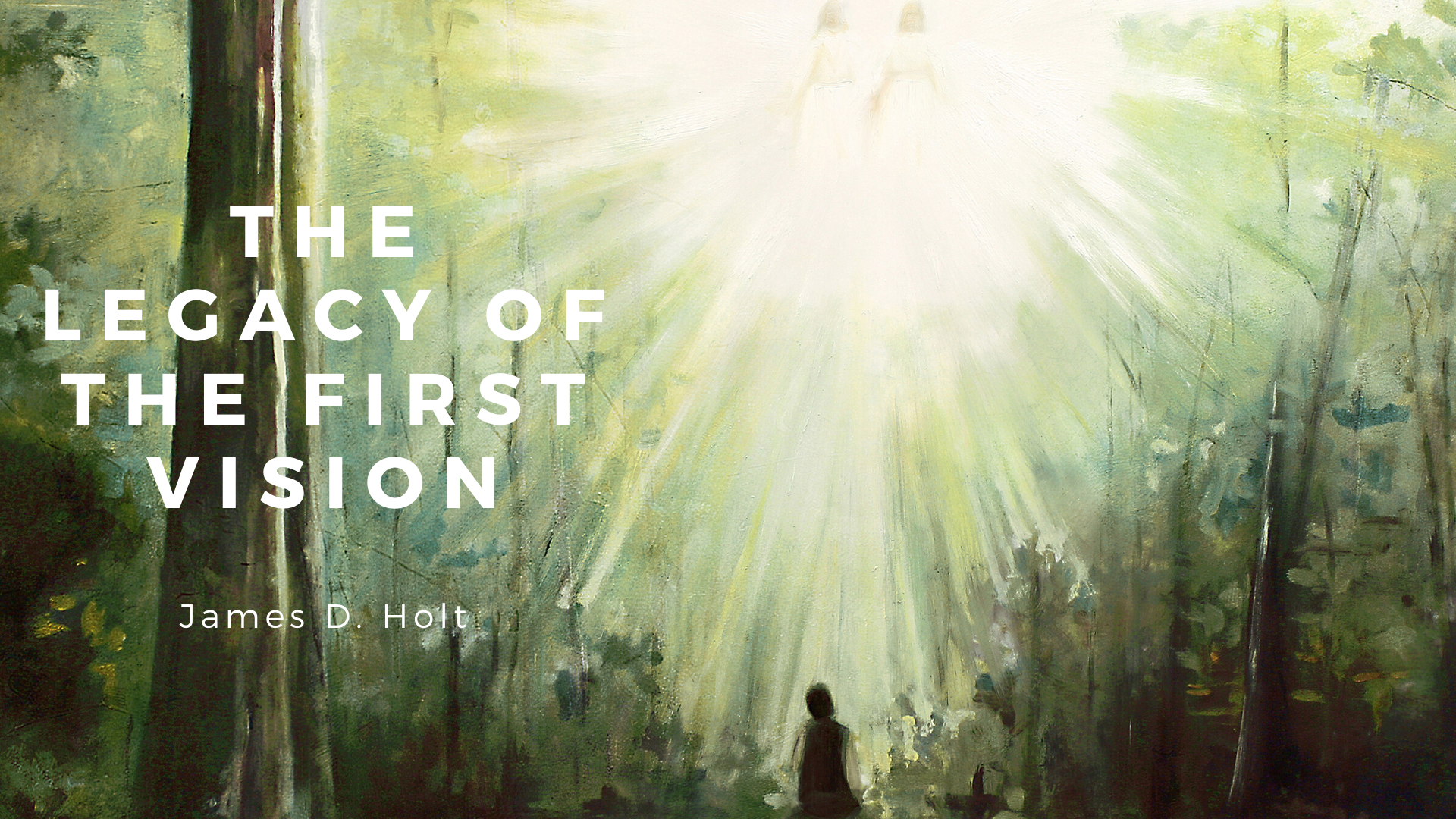 The Legacy of the First Vision
